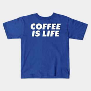 Coffee is life Kids T-Shirt